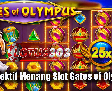 Cara Efektif Menang Slot Gates of Olympus
