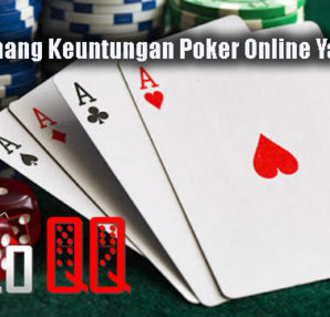 Taktik Menang Keuntungan Poker Online Yang Efektif